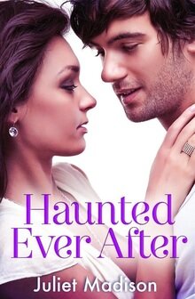 Haunted Ever After by Juliet Madison